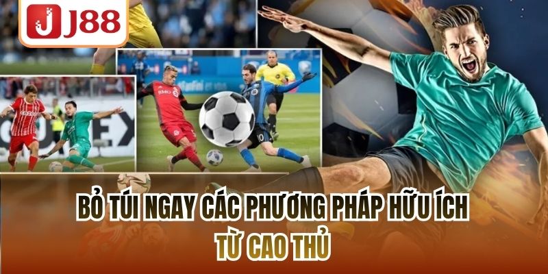 Bỏ túi ngay các phương pháp hữu ích từ cao thủ