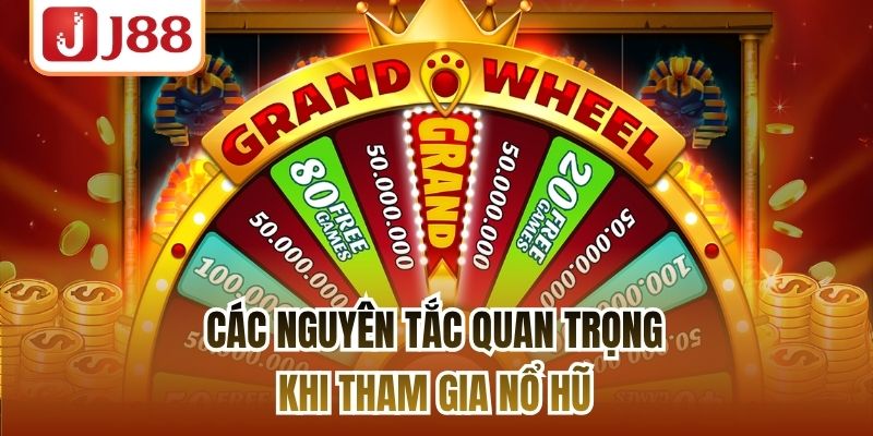 Các nguyên tắc quan trọng khi tham gia nổ hũ