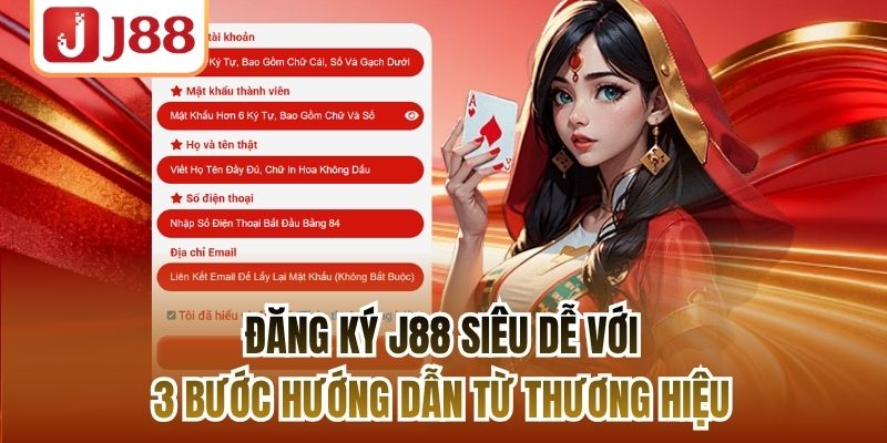 Đăng ký J88 siêu dễ với 3 bước hướng dẫn từ thương hiệu