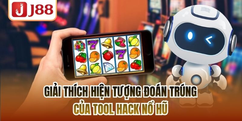 Giải thích hiện tượng đoán trúng của tool hack nổ hũ